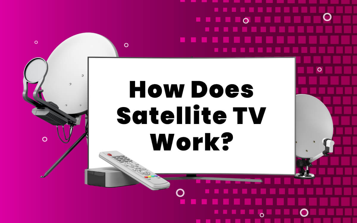 How Does Satellite TV Work? | Dish Network Packages